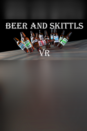 Beer and Skittls VR