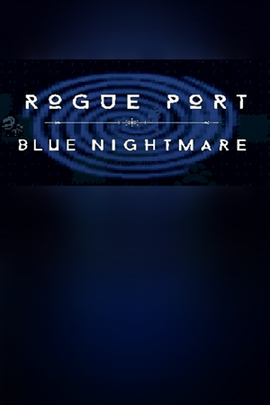 Rogue Port - Blue Nightmare