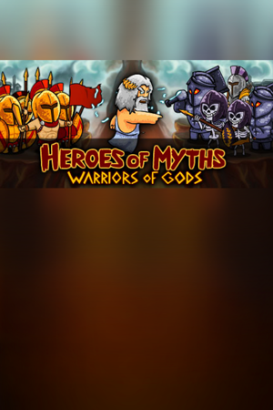 Heroes of Myths - Warriors of Gods