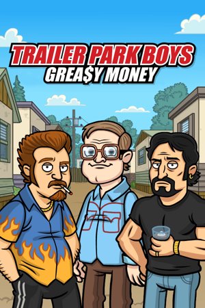 Trailer Park Boys: Greasy Money