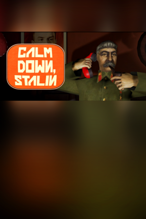 Calm Down, Stalin