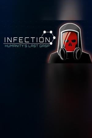 Infection: Humanity's Last Gasp