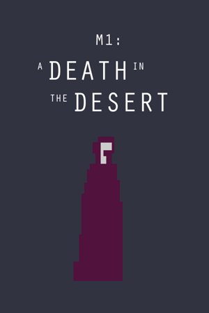 M1: A Death in the Desert