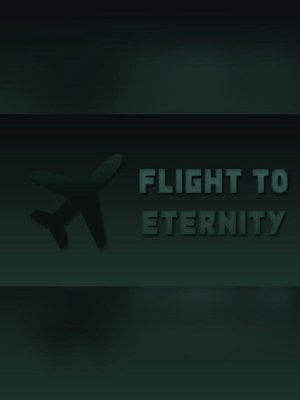 Flight to Eternity