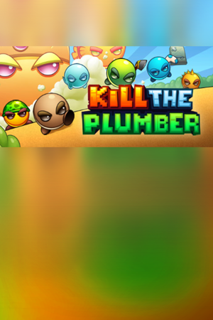 Kill The Plumber