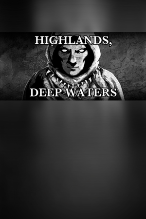 Highlands, Deep Waters