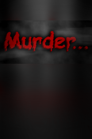 Murder...