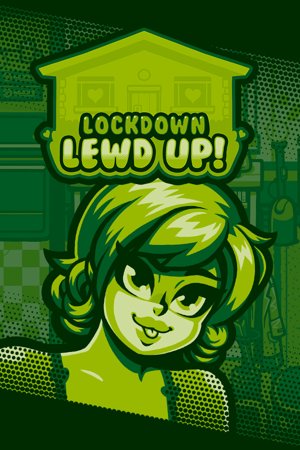 Lockdown Lewd UP!