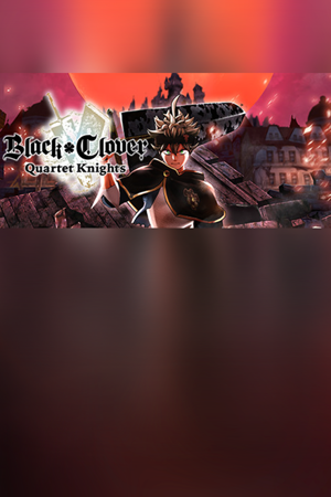 BLACK CLOVER: QUARTET KNIGHTS