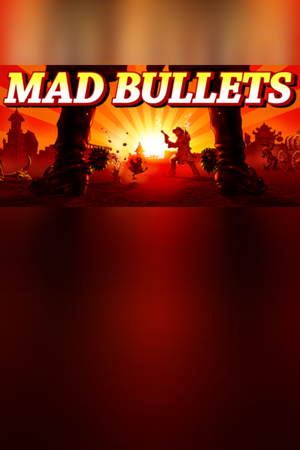 Mad Bullets