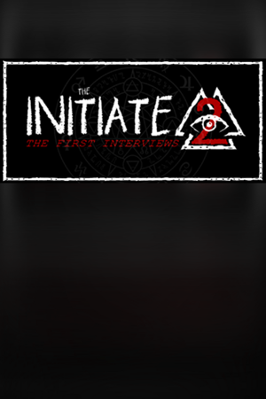 The Initiate 2: The First Interviews