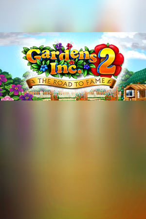 Gardens Inc. 2: The Road to Fame