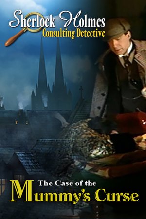 Sherlock Holmes Consulting Detective: The Case of the Mummy’s Curse