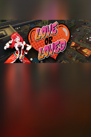 Love or Loved
