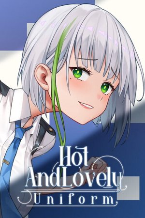 Hot And Lovely ：Uniform
