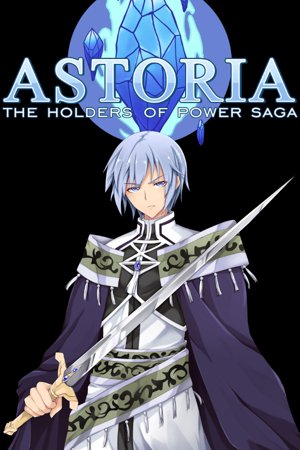 Astoria: The Holders of Power Saga
