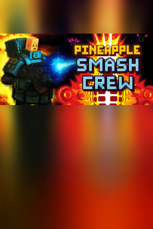 Pineapple Smash Crew 