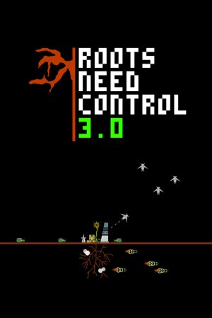 Roots Need Control 3.0