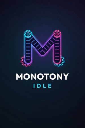Monotony Idle