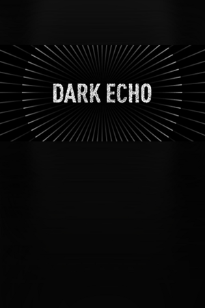 Dark Echo