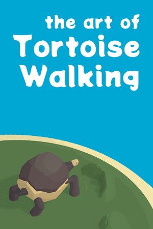 the art of Tortoise Walking