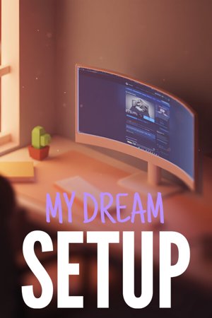 My dream setup