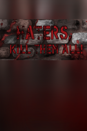 Haters, kill them all!