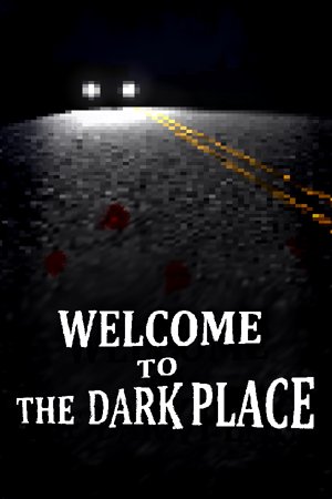 Welcome To The Dark Place