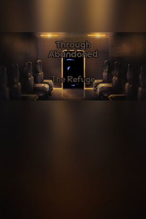 Through Abandoned: The Refuge