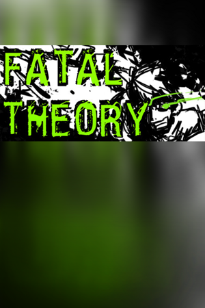 Fatal Theory