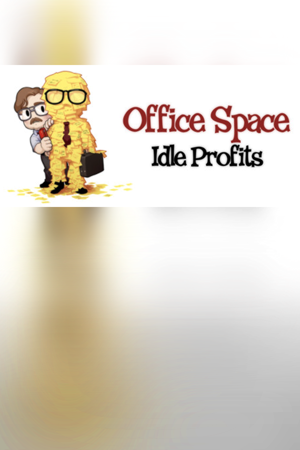 Office Space: Idle Profits