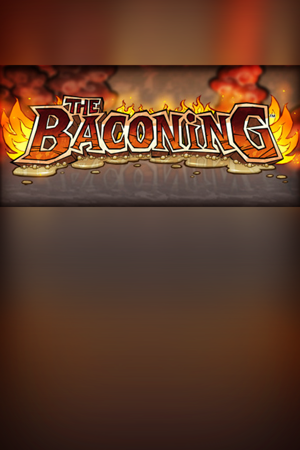 The Baconing