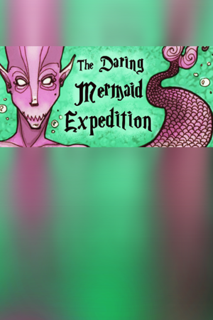 The Daring Mermaid Expedition