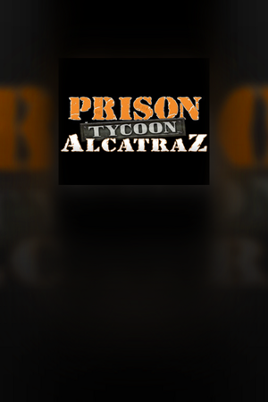 Prison Tycoon Alcatraz