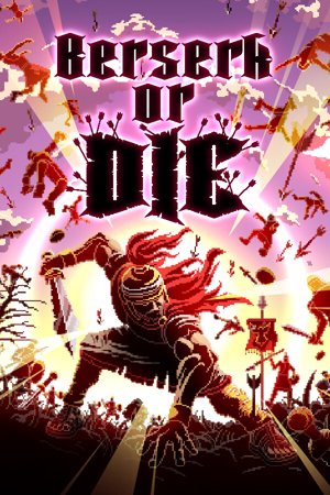 Berserk or Die