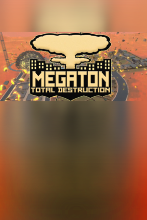 Megaton: Total Destruction