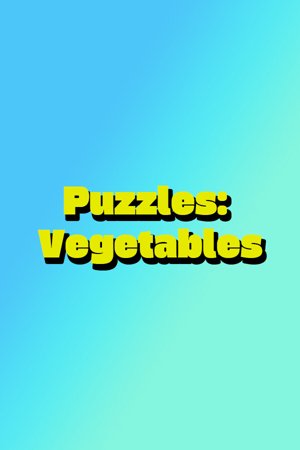 Puzzles: Vegetables