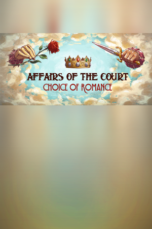 Affairs of the Court: Choice of Romance