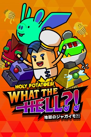 Holy Potatoes! What the Hell?!