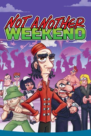 Not Another Weekend