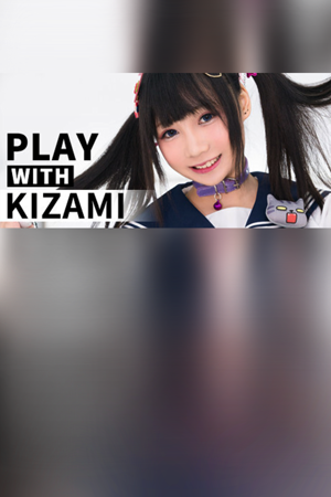 Play With Kizami