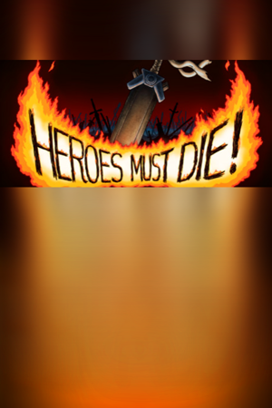 Heroes Must Die
