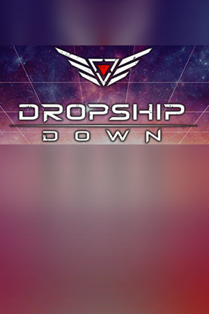 Dropship Down