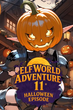 Elf World Adventure 11: Halloween Episode!