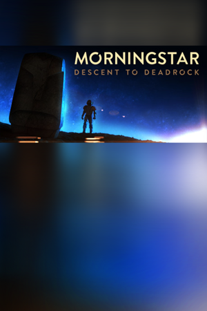 Morningstar: Descent to Deadrock