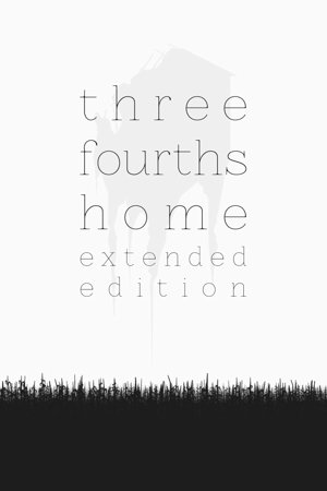 Three Fourths Home: Extended Edition cover