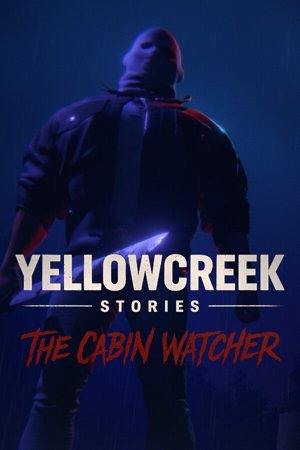 Yellowcreek Stories - The Cabin Watcher