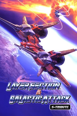 Layer Section™ & Galactic Attack™ S-Tribute