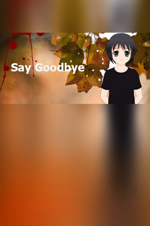 Say Goodbye