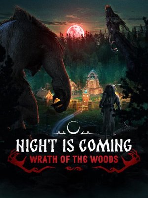 Night is Coming — Wrath of the Woods